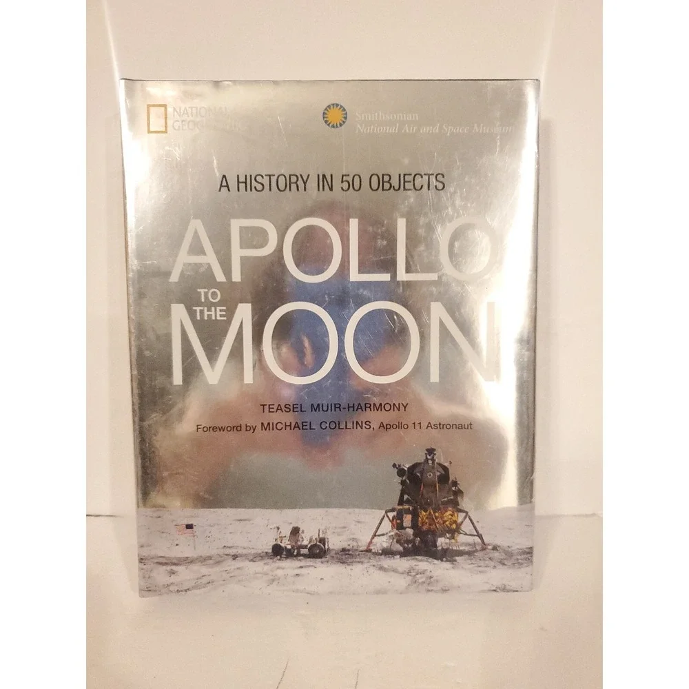 Apollo to the Moon : A History in 50 Objects by Teasel‎ Muir-Harmony (2018,...